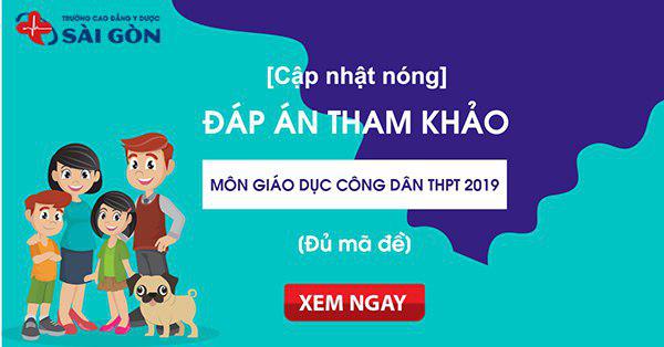 Đáp án đề thi môn Giáo dục Công dân THPT Quốc gia 2019 đầy đủ 24 mã đề