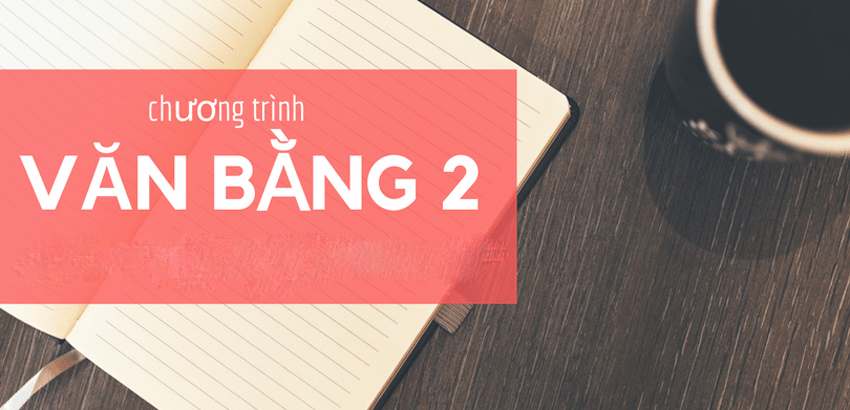 Có nên học văn bằng 2 không? Học văn bằng 2 ở đâu?