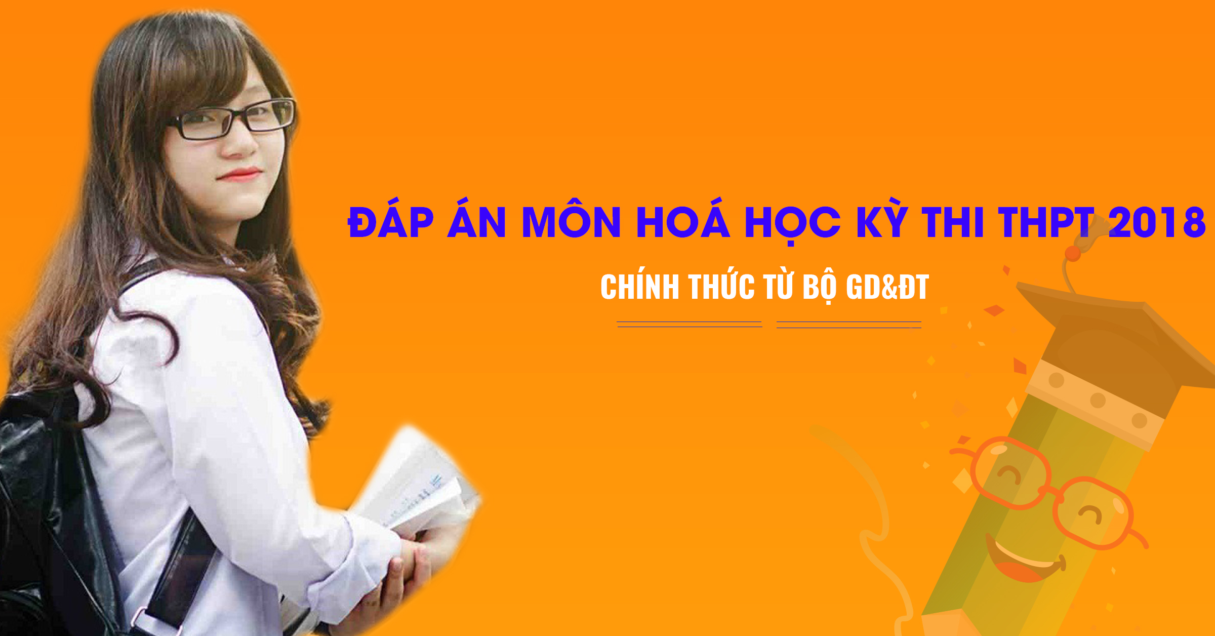 Đáp án môn Hóa học chính thức của Bộ GD&ĐT kỳ thi THPT Quốc Gia 2018