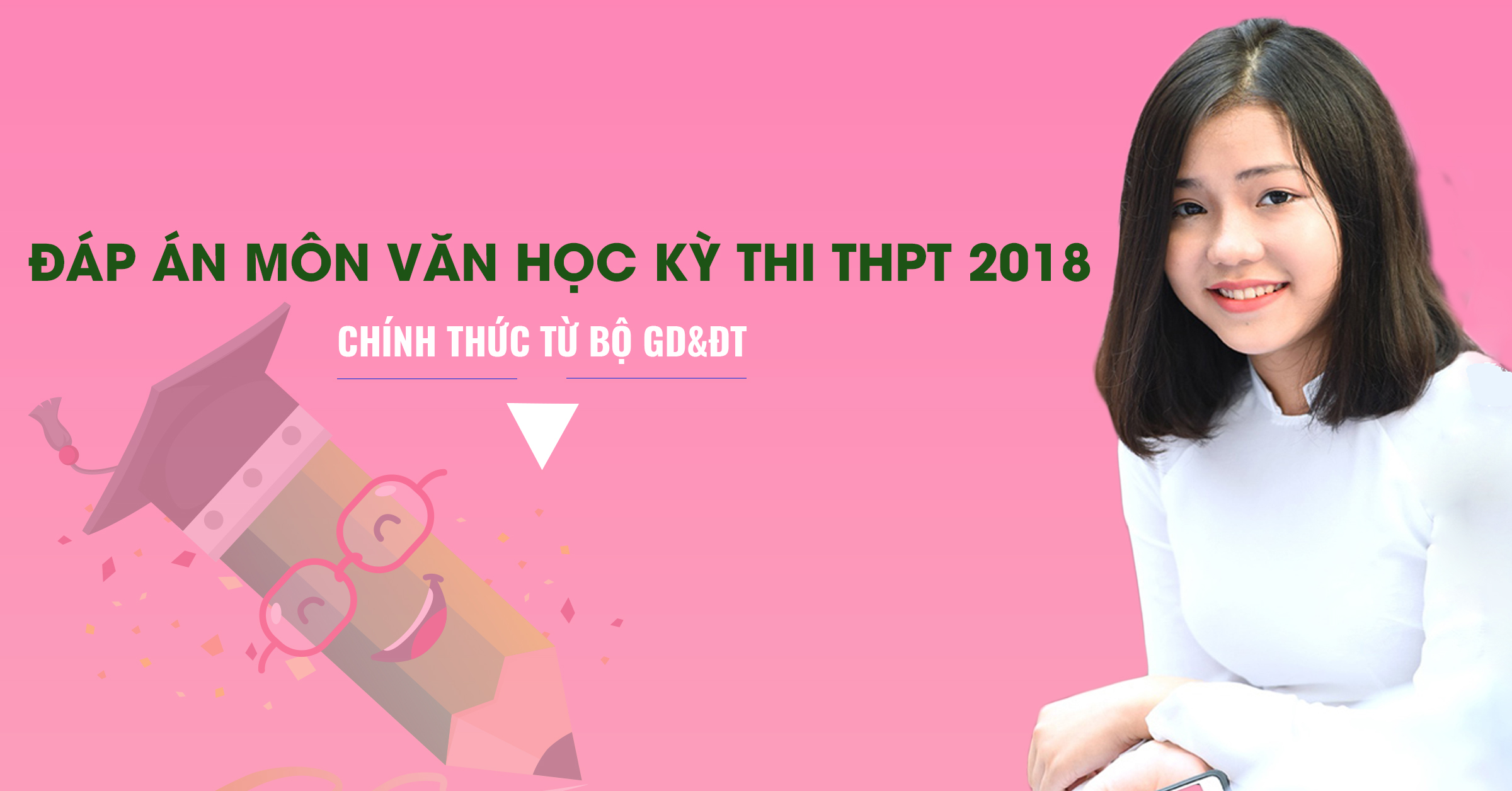Đáp án môn Ngữ Văn chính thức của Bộ GD&ĐT kỳ thi THPT Quốc Gia 2018