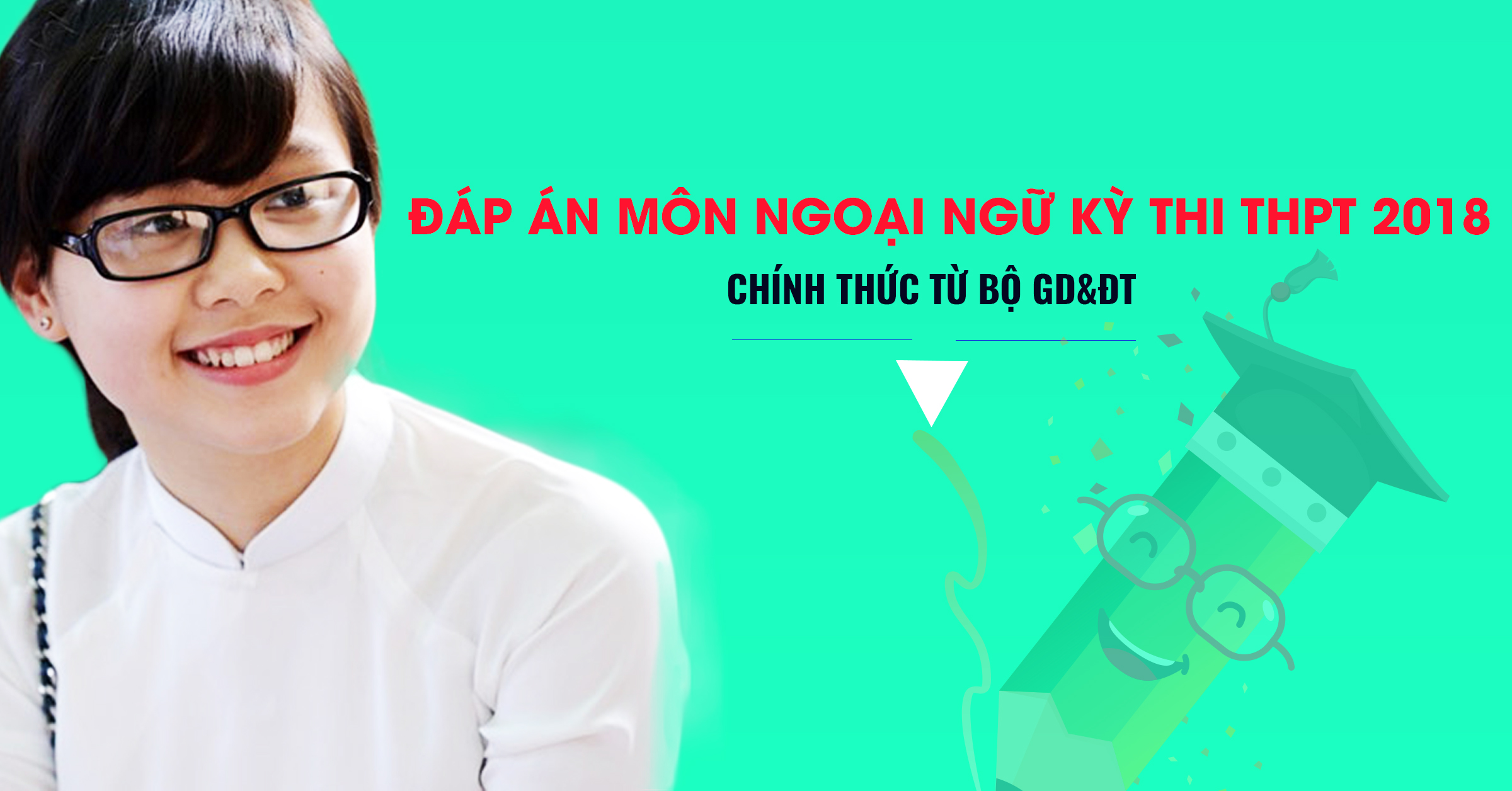 Đáp án môn Tiếng Anh chính thức của Bộ GD&ĐT kỳ thi THPT Quốc Gia 2018