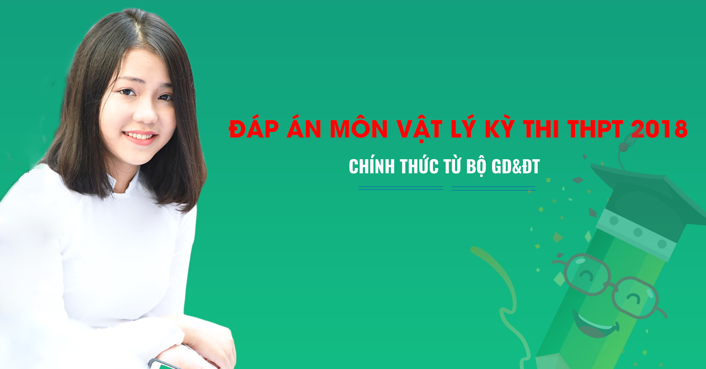 Đáp án môn Vật Lý chính thức của Bộ GD&ĐT kỳ thi THPT Quốc Gia 2018