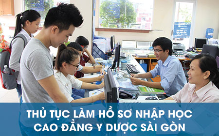 Thủ tục làm hồ sơ nhập học Cao đẳng Y Dược Sài Gòn