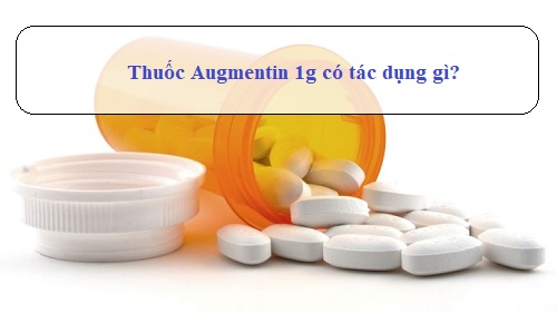 Công dụng và liều dùng của thuốc Augmentin 1g 2
