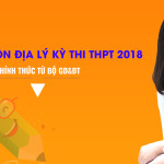 Đáp án môn Địa Lý chính thức của Bộ GD&ĐT kỳ thi THPT Quốc Gia 2018