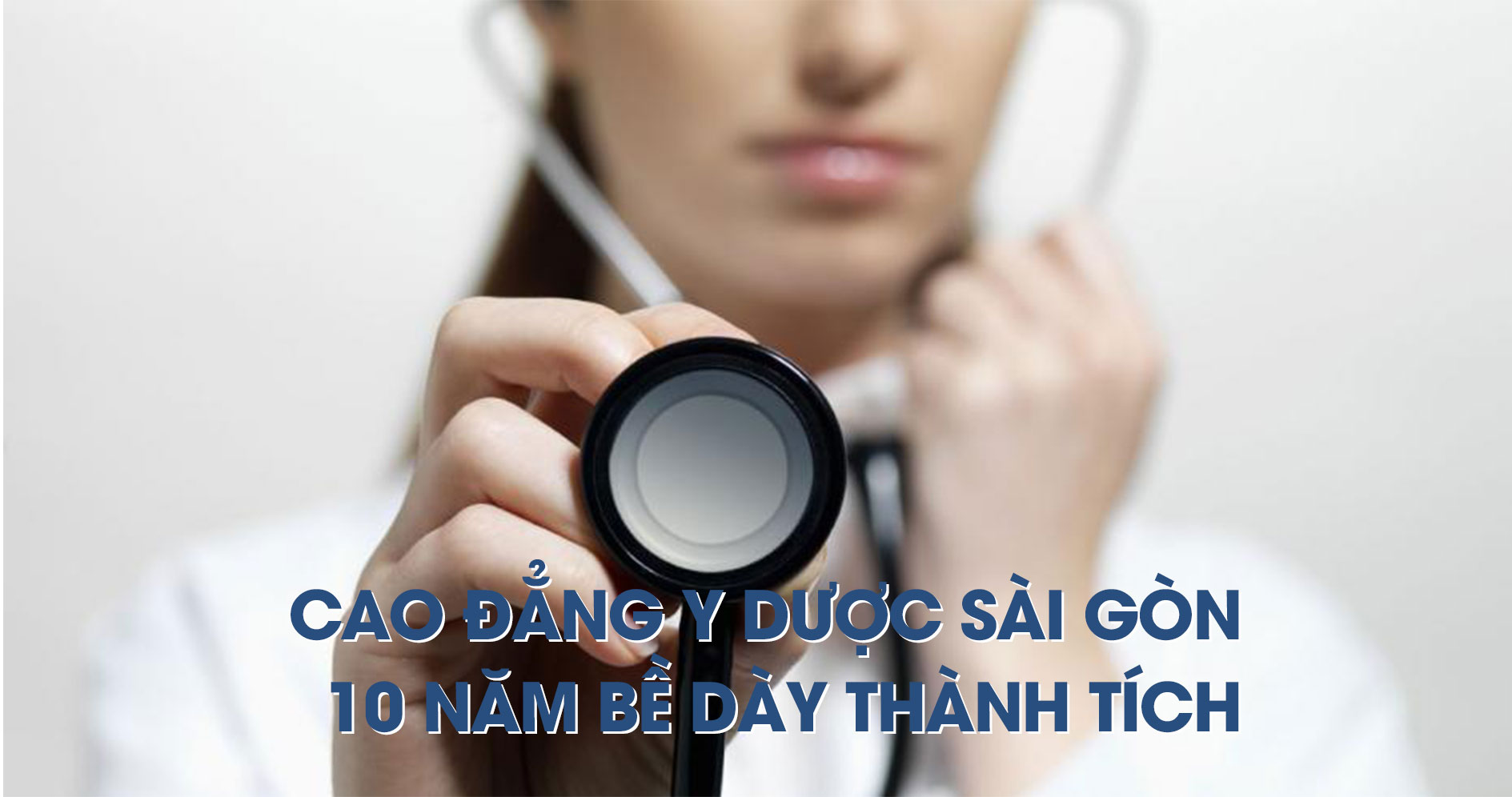Cao Đẳng Y Dược Sài Gòn – 10 Năm bề dày thành tích